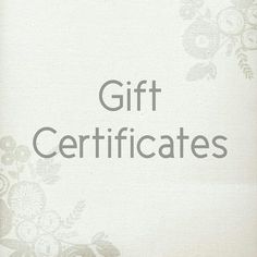 GIFT CERTIFICATES